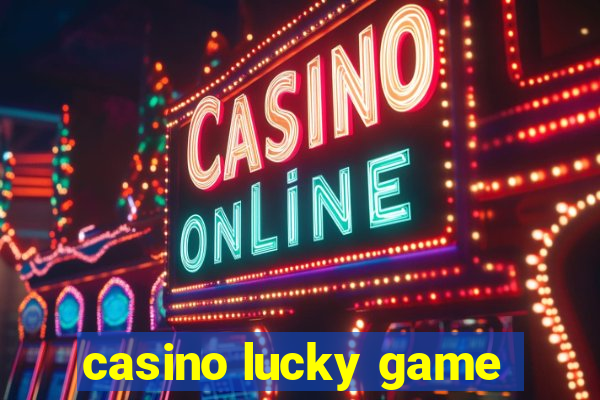 casino lucky game