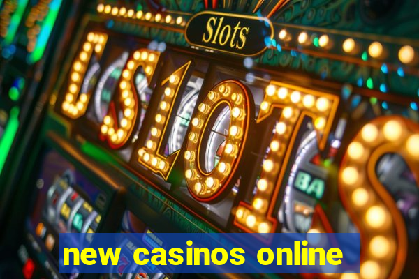 new casinos online