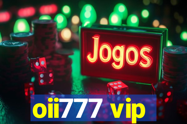 oii777 vip