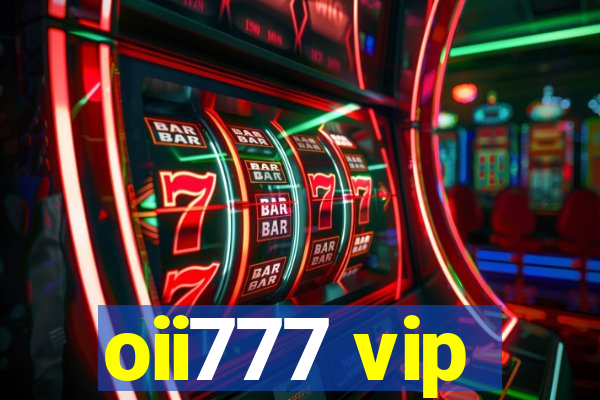 oii777 vip