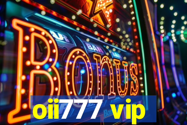 oii777 vip