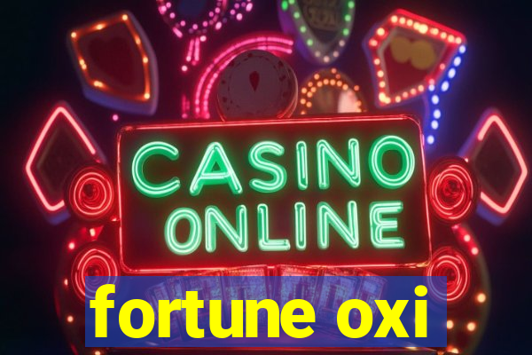 fortune oxi