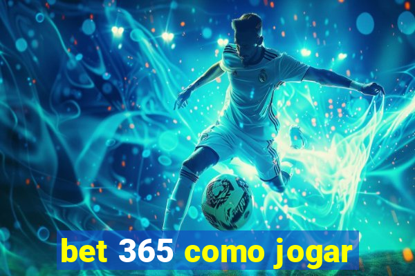 bet 365 como jogar