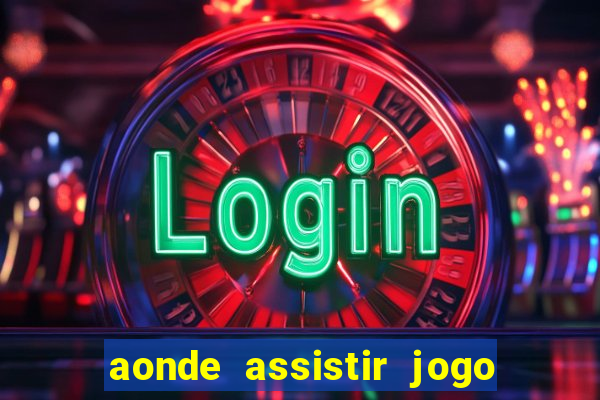 aonde assistir jogo do psg