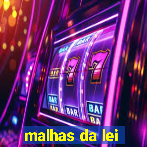 malhas da lei