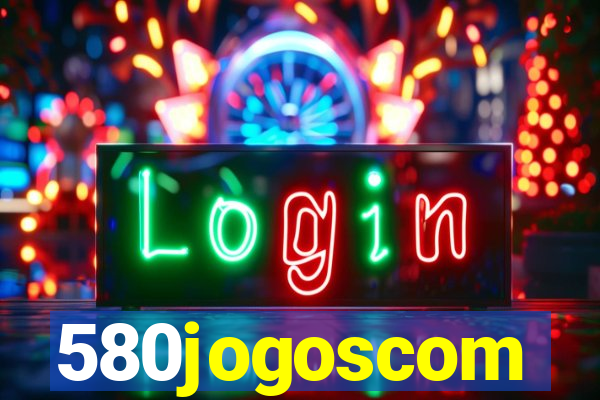 580jogoscom