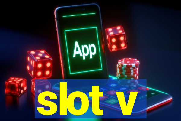 slot v