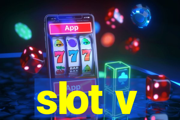 slot v