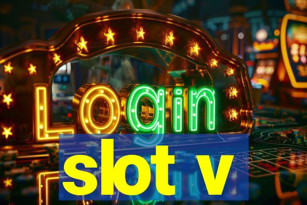 slot v