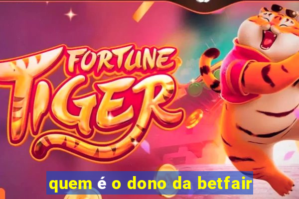 quem é o dono da betfair