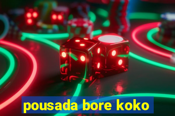 pousada bore koko