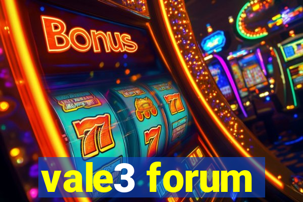 vale3 forum