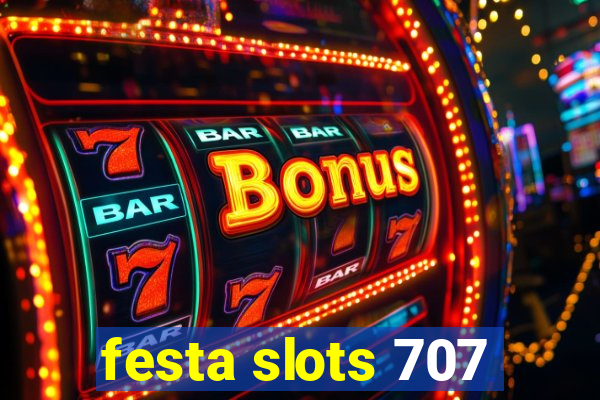 festa slots 707