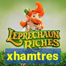 xhamtres