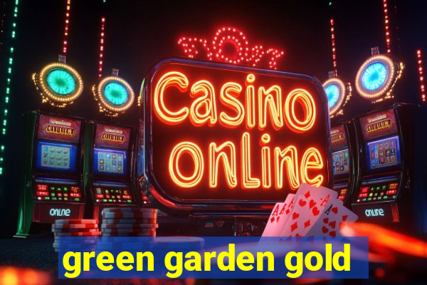 green garden gold