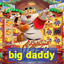 big daddy