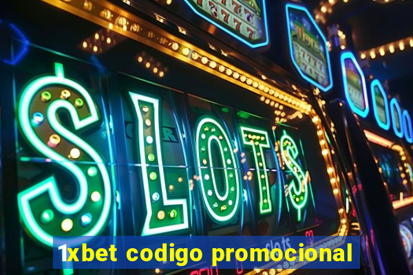 1xbet codigo promocional