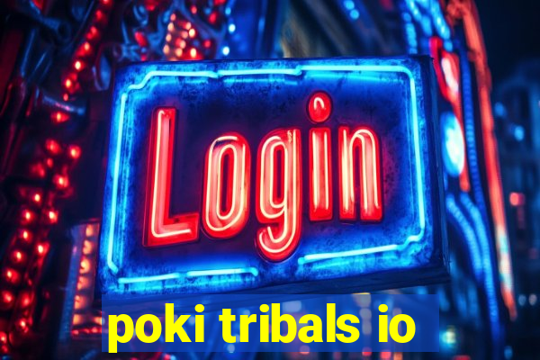 poki tribals io