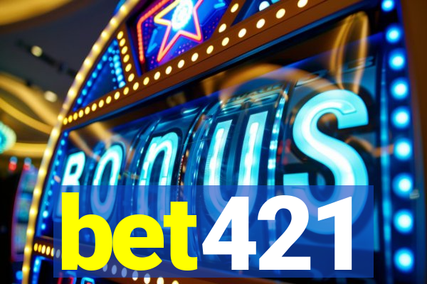 bet421