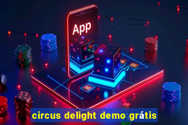 circus delight demo grátis