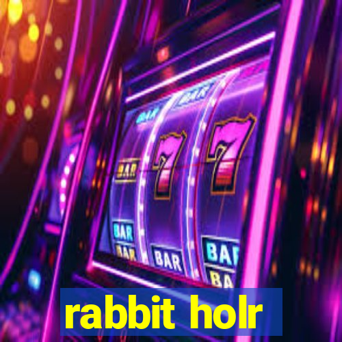 rabbit holr