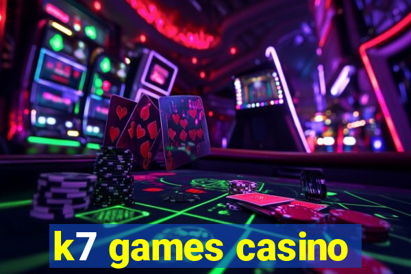 k7 games casino