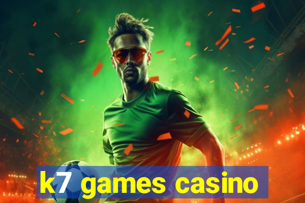 k7 games casino