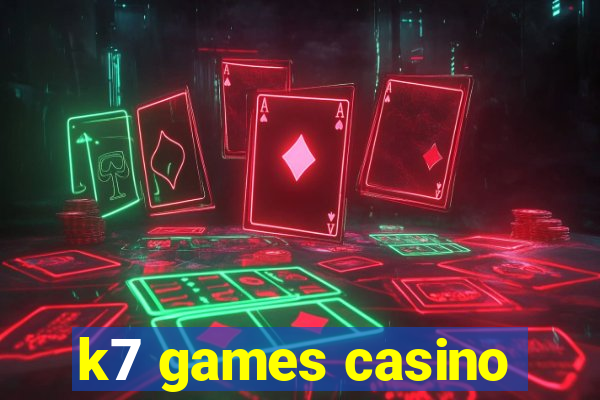 k7 games casino