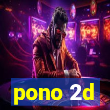 pono 2d