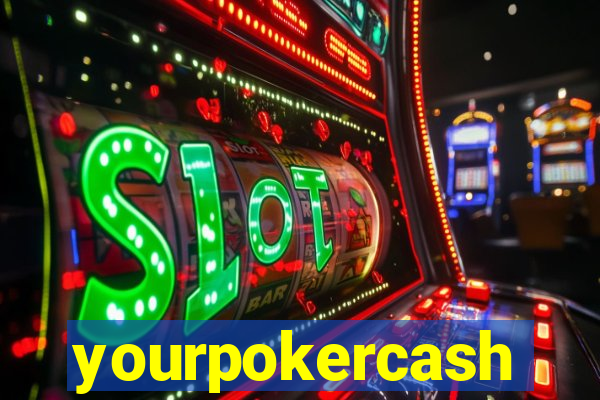 yourpokercash