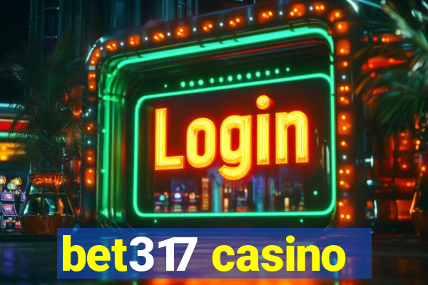 bet317 casino