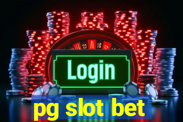 pg slot bet