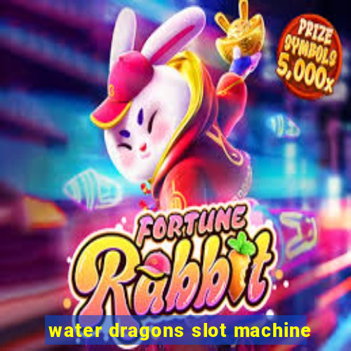 water dragons slot machine