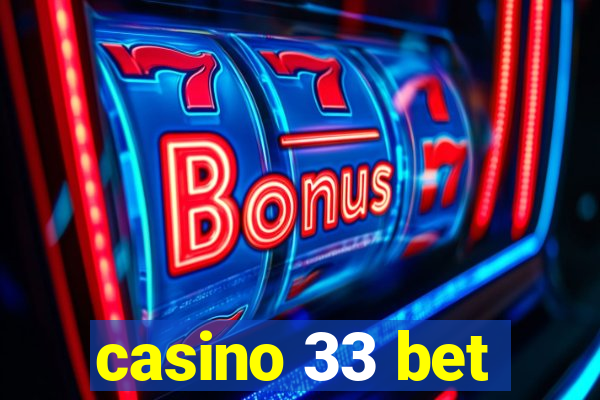 casino 33 bet