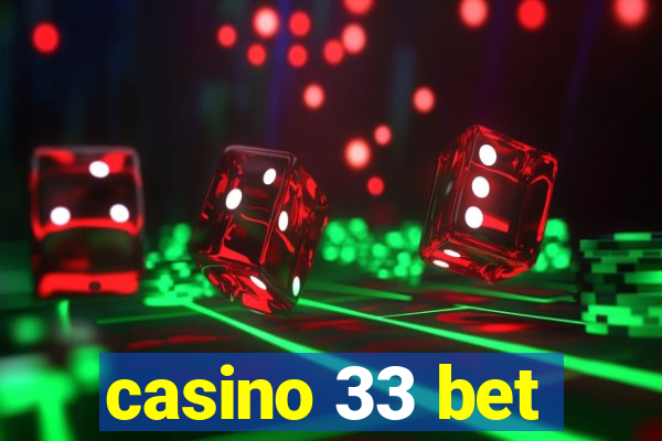 casino 33 bet