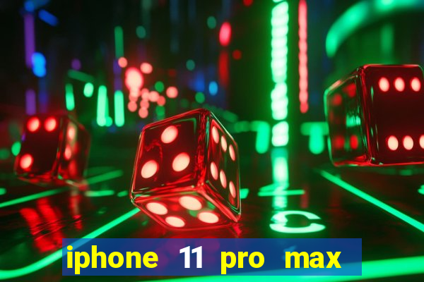 iphone 11 pro max casas bahia