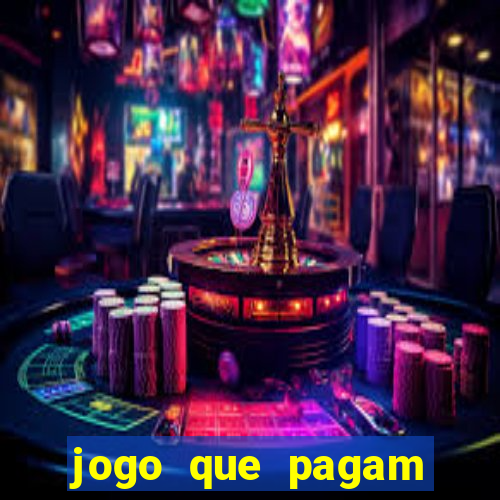 jogo que pagam dinheiro de verdade