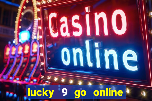 lucky 9 go online games gcash