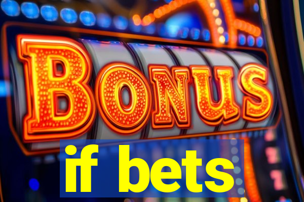 if bets