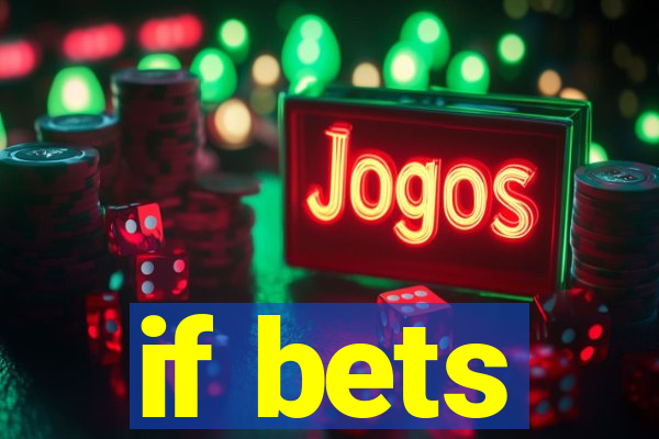 if bets