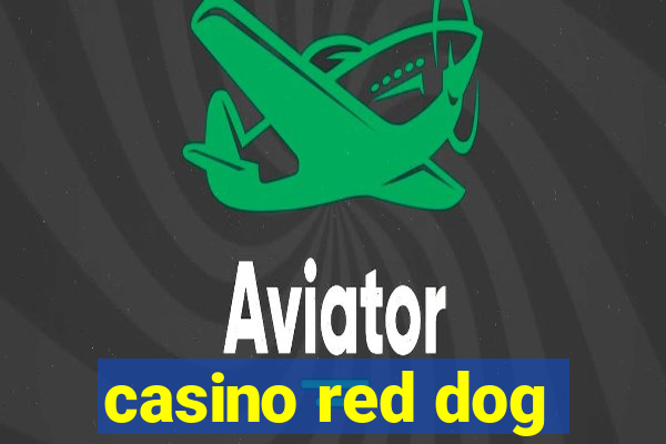 casino red dog