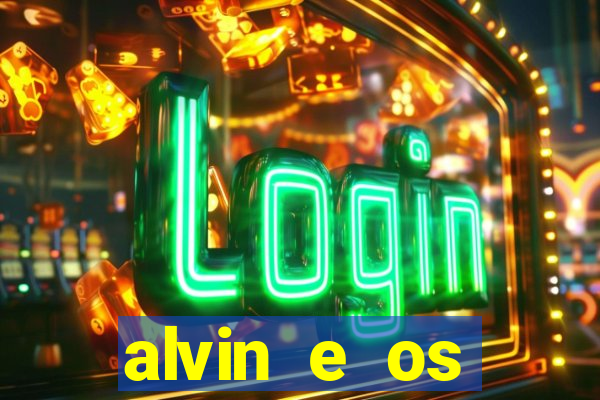 alvin e os esquilos rede canais