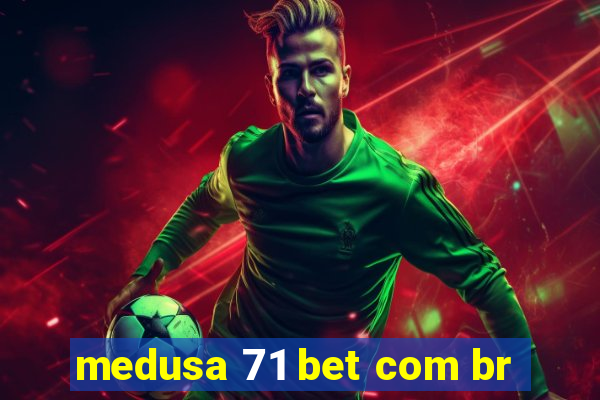 medusa 71 bet com br