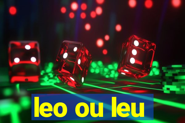 leo ou leu