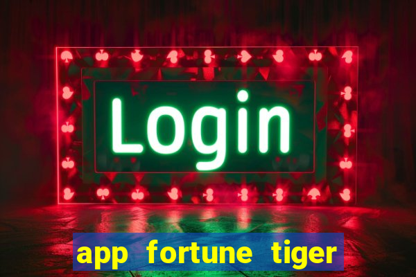 app fortune tiger slots paga mesmo