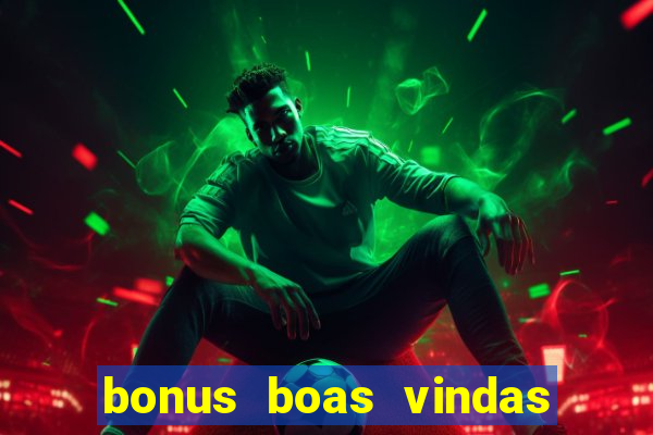 bonus boas vindas estrela bet