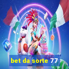 bet da sorte 77