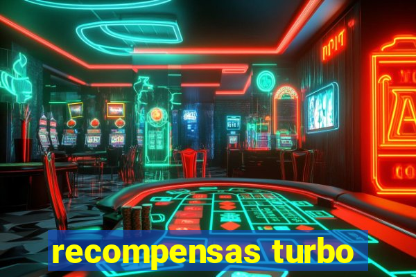 recompensas turbo