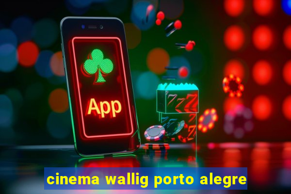 cinema wallig porto alegre