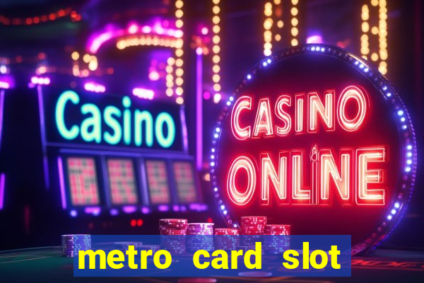 metro card slot 777 club game